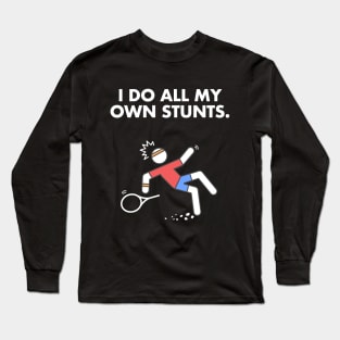 Get Well Funny Tennis Accident I do my own stunts Long Sleeve T-Shirt